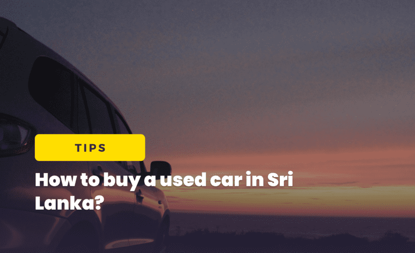 How to buy a used car in Sri Lanka?